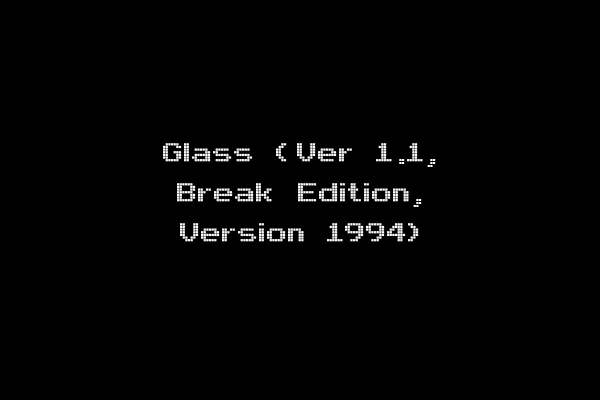 Glass (Ver 1.1, Break Edition, Version 1994)