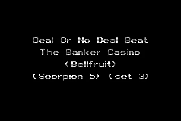 Deal Or No Deal Beat The Banker Casino (Bellfruit) (Scorpion 5) (set 3)