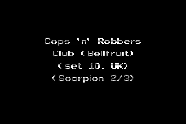 Cops 'n' Robbers Club (Bellfruit) (set 10, UK) (Scorpion 2/3)