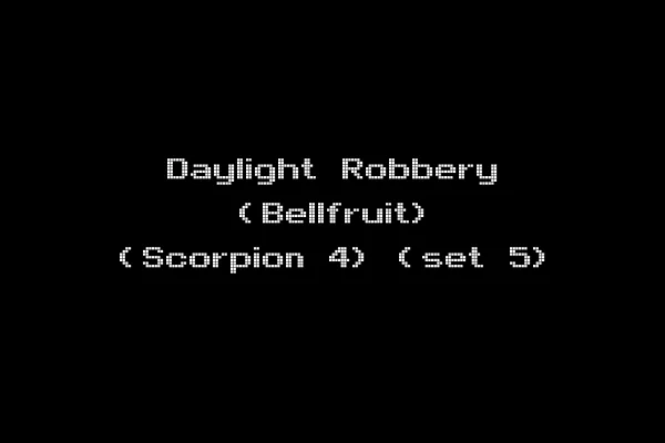 Daylight Robbery (Bellfruit) (Scorpion 4) (set 5)