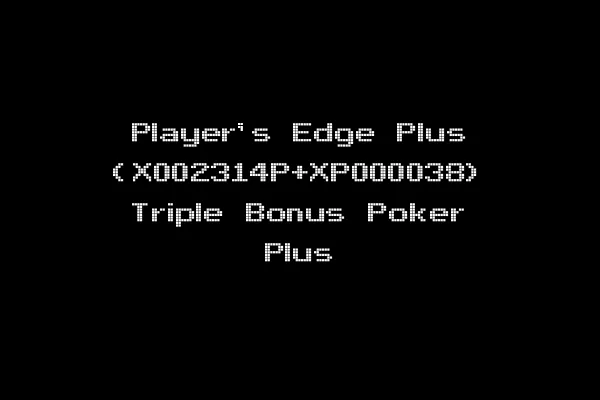 Player's Edge Plus (X002314P+XP000038) Triple Bonus Poker Plus