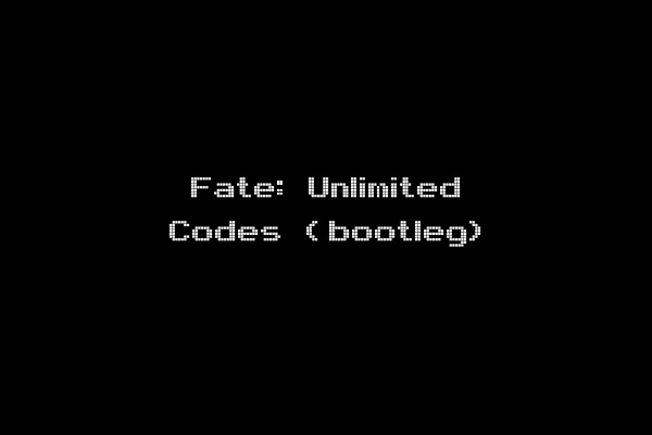 Fate: Unlimited Codes (bootleg)
