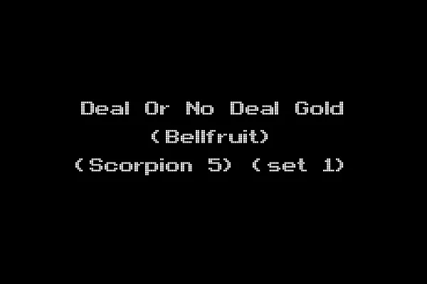 Deal Or No Deal Gold (Bellfruit) (Scorpion 5) (set 1)