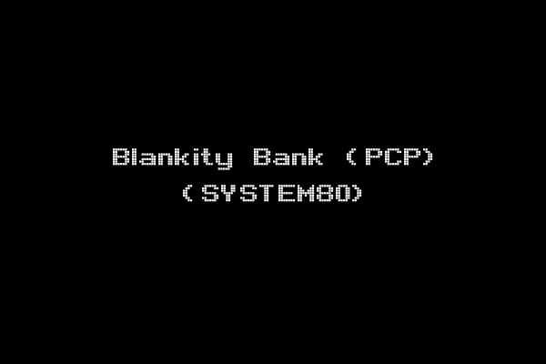 Blankity Bank (PCP) (SYSTEM80)