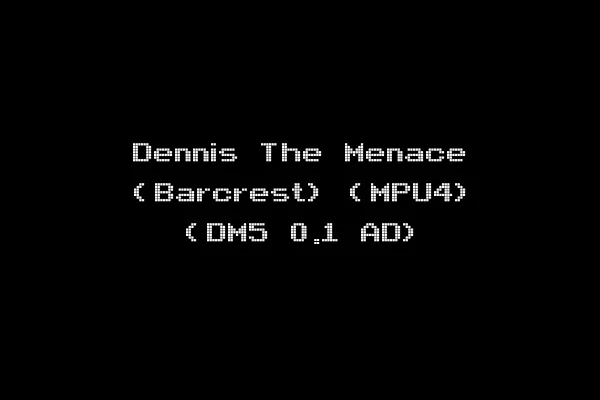 Dennis The Menace (Barcrest) (MPU4) (DM5 0.1 AD)