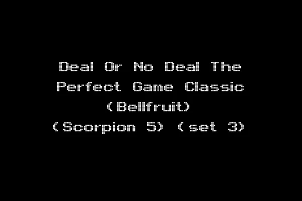Deal Or No Deal The Perfect Game Classic (Bellfruit) (Scorpion 5) (set 3)