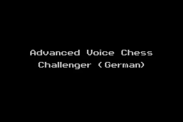 Advanced Voice Chess Challenger (German)