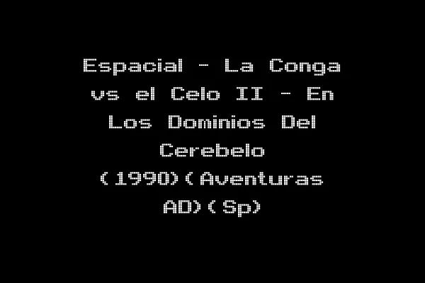 Espacial - La Conga vs el Celo II - En Los Dominios Del Cerebelo (1990)(Aventuras AD)(Sp)