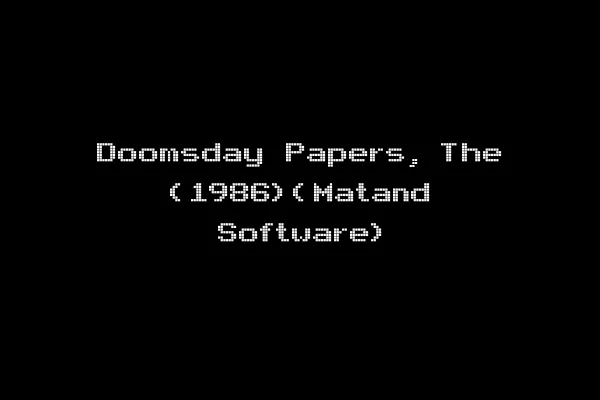 Doomsday Papers, The (1986)(Matand Software)