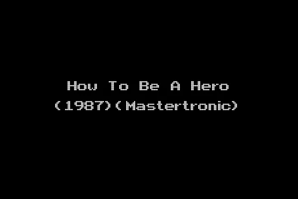 How To Be A Hero (1987)(Mastertronic)