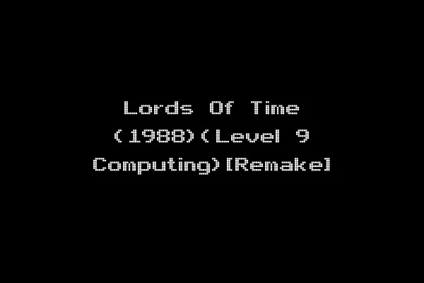 Lords Of Time (1988)(Level 9 Computing)[Remake]