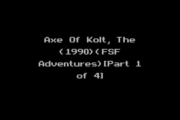 Axe Of Kolt, The (1990)(FSF Adventures)[Part 1 of 4]