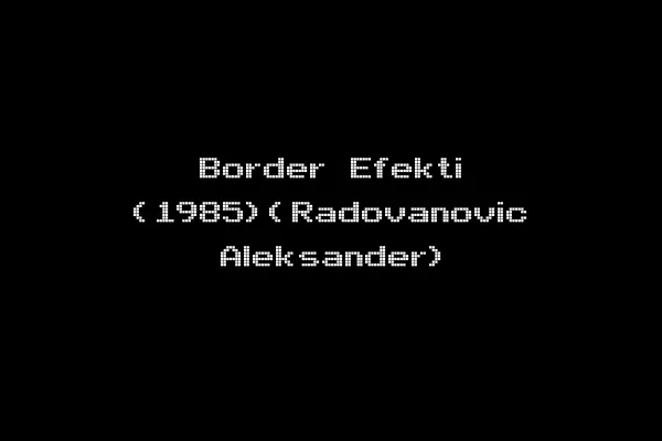 Border Efekti (1985)(Radovanovic Aleksander)