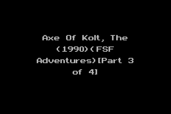 Axe Of Kolt, The (1990)(FSF Adventures)[Part 3 of 4]