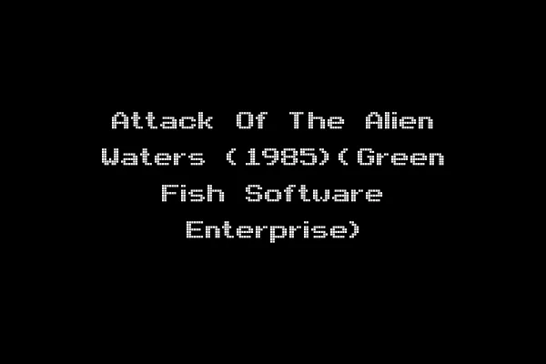 Attack Of The Alien Waters (1985)(Green Fish Software Enterprise)