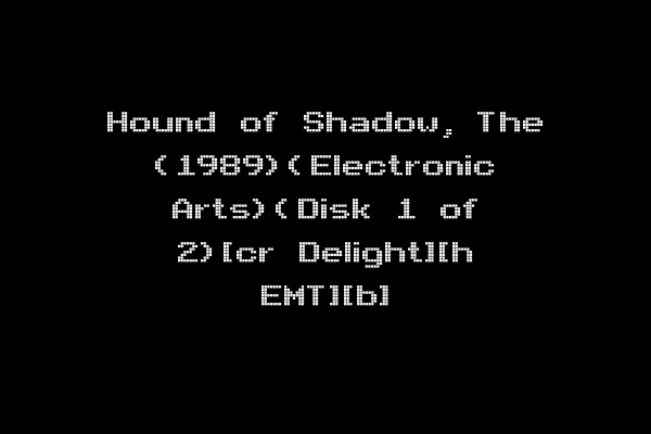 Hound of Shadow, The (1989)(Electronic Arts)(Disk 1 of 2)[cr Delight][h EMT][b]