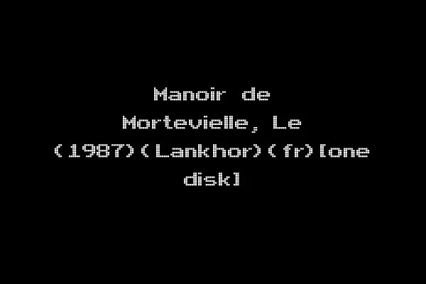 Manoir de Mortevielle, Le (1987)(Lankhor)(fr)[one disk]