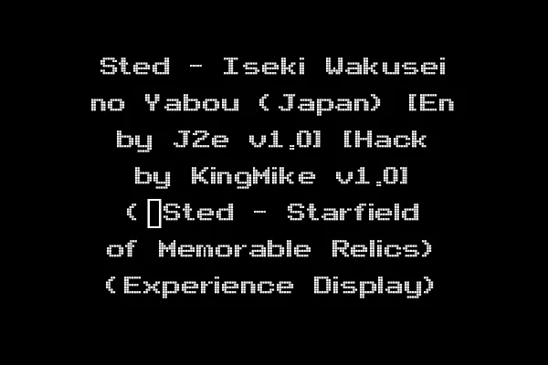 Sted - Iseki Wakusei no Yabou (Japan) [En by J2e v1.0] [Hack by KingMike v1.0] (~Sted - Starfield of Memorable Relics) (Experience Display)