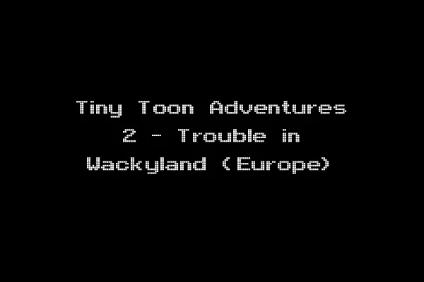Tiny Toon Adventures 2 - Trouble in Wackyland (Europe)