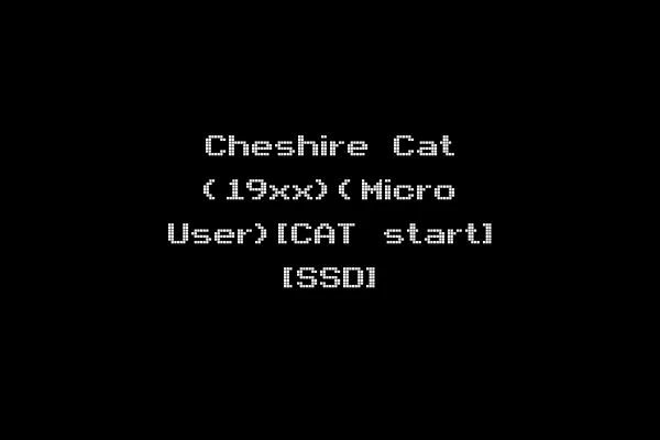 Cheshire Cat (19xx)(Micro User)[CAT start] [SSD]