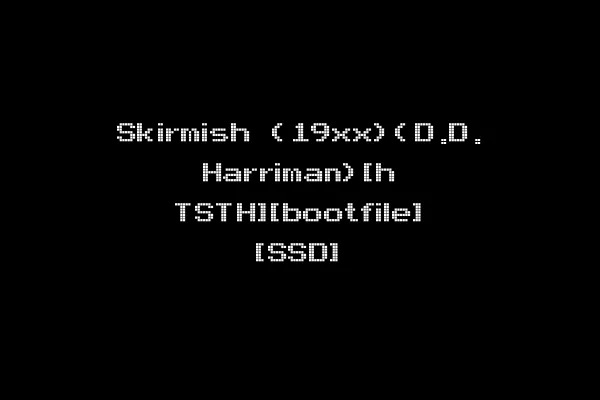 Skirmish (19xx)(D.D. Harriman)[h TSTH][bootfile] [SSD]