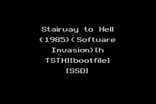 Stairway to Hell (1985)(Software Invasion)[h TSTH][bootfile] [SSD]