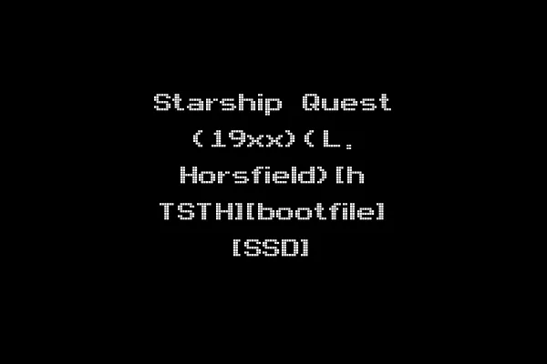 Starship Quest (19xx)(L. Horsfield)[h TSTH][bootfile] [SSD]