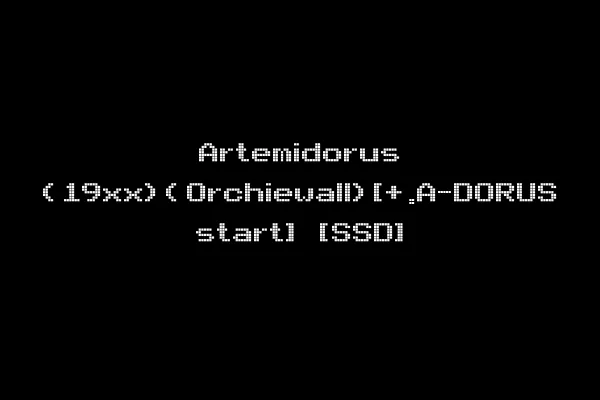 Artemidorus (19xx)(Orchiewall)[+.A-DORUS start] [SSD]