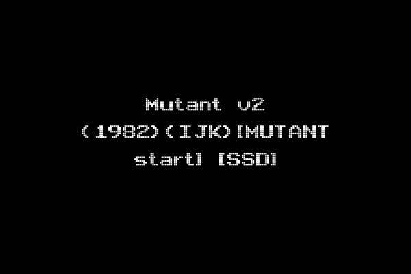 Mutant v2 (1982)(IJK)[MUTANT start] [SSD]
