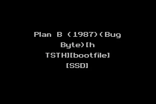 Plan B (1987)(Bug Byte)[h TSTH][bootfile] [SSD]