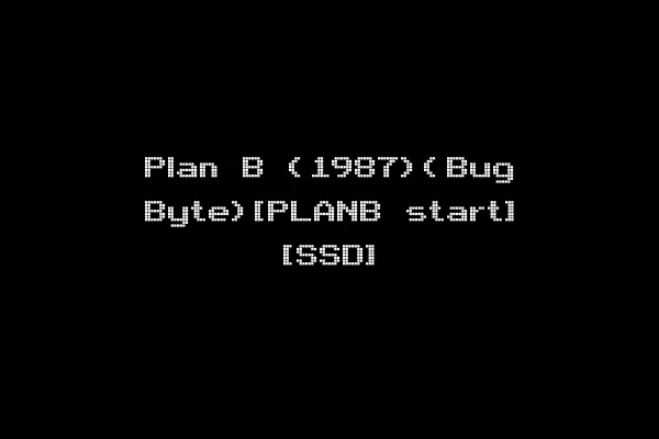 Plan B (1987)(Bug Byte)[PLANB start] [SSD]