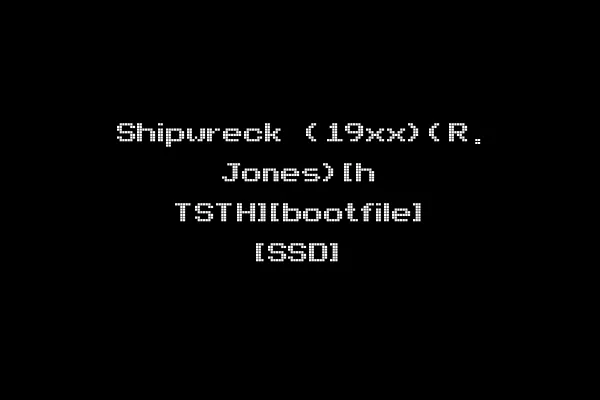 Shipwreck (19xx)(R. Jones)[h TSTH][bootfile] [SSD]