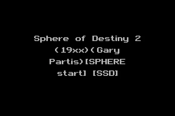 Sphere of Destiny 2 (19xx)(Gary Partis)[SPHERE start] [SSD]