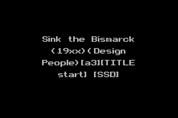 Sink the Bismarck (19xx)(Design People)[a3][TITLE start] [SSD]