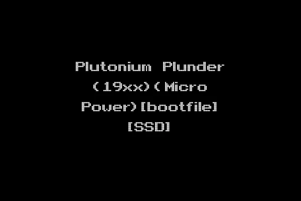 Plutonium Plunder (19xx)(Micro Power)[bootfile] [SSD]