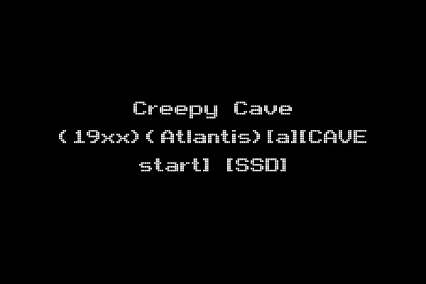 Creepy Cave (19xx)(Atlantis)[a][CAVE start] [SSD]