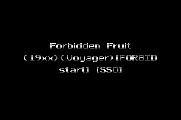 Forbidden Fruit (19xx)(Voyager)[FORBID start] [SSD]