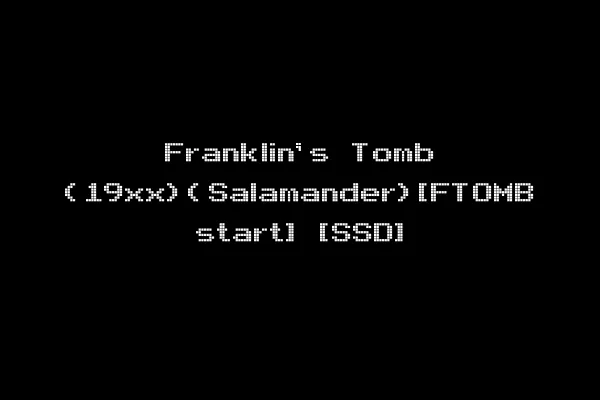 Franklin's Tomb (19xx)(Salamander)[FTOMB start] [SSD]
