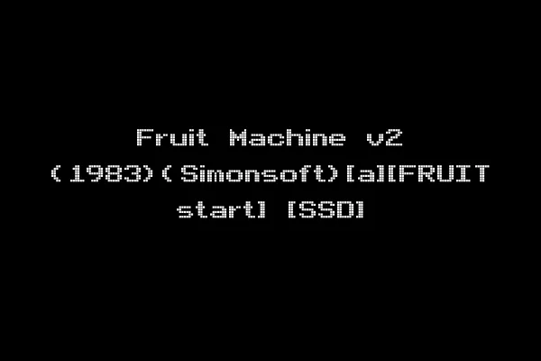 Fruit Machine v2 (1983)(Simonsoft)[a][FRUIT start] [SSD]