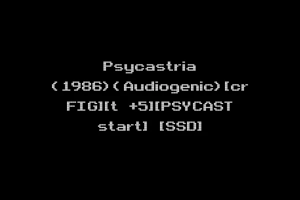 Psycastria (1986)(Audiogenic)[cr FIG][t +5][PSYCAST start] [SSD]