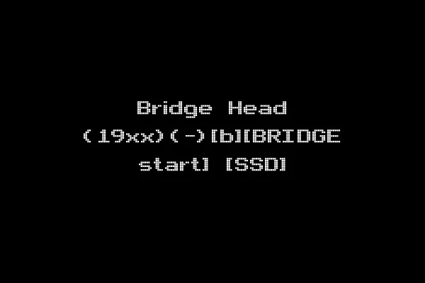 Bridge Head (19xx)(-)[b][BRIDGE start] [SSD]