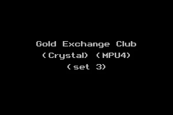 Gold Exchange Club (Crystal) (MPU4) (set 3)