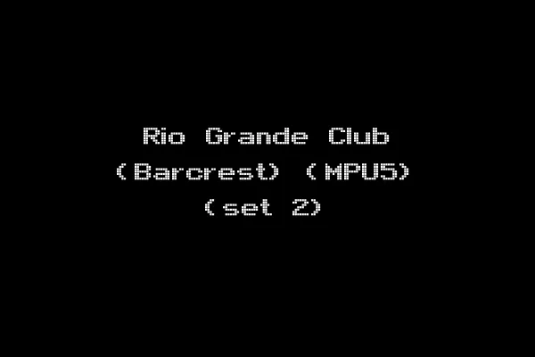 Rio Grande Club (Barcrest) (MPU5) (set 2)