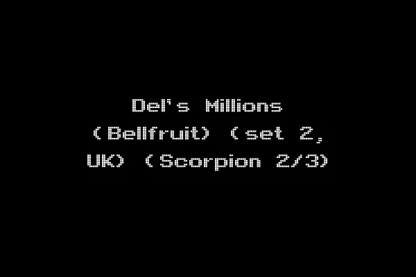 Del's Millions (Bellfruit) (set 2, UK) (Scorpion 2/3)