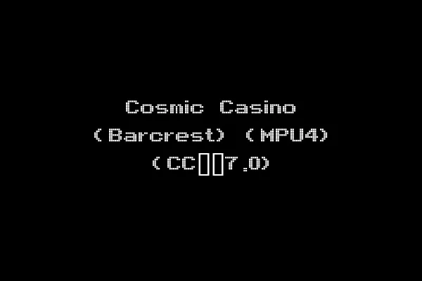 Cosmic Casino (Barcrest) (MPU4) (CC__7.0)