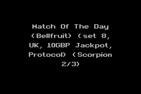 Match Of The Day (Bellfruit) (set 8, UK, 10GBP Jackpot, Protocol) (Scorpion 2/3)