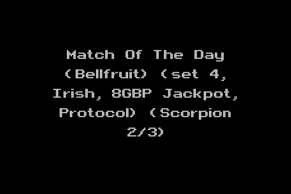 Match Of The Day (Bellfruit) (set 4, Irish, 8GBP Jackpot, Protocol) (Scorpion 2/3)