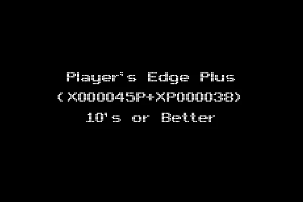 Player's Edge Plus (X000045P+XP000038) 10's or Better