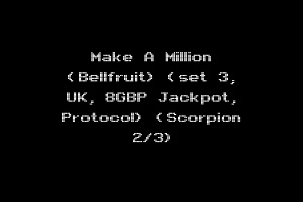 Make A Million (Bellfruit) (set 3, UK, 8GBP Jackpot, Protocol) (Scorpion 2/3)