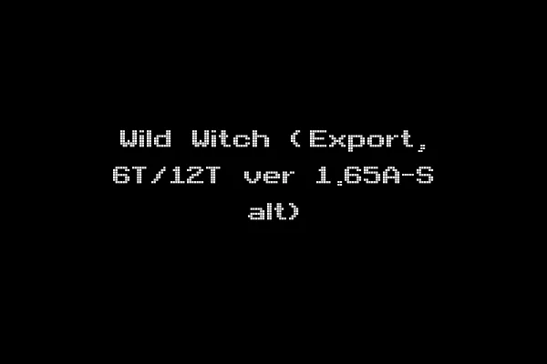 Wild Witch (Export, 6T/12T ver 1.65A-S alt)